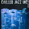 Chilled Jazz Inc - Have It Your Way